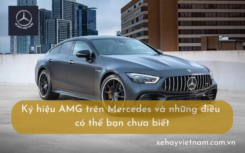 Ký hiệu AMG trên Mercedes và những điều có thể bạn chưa biết