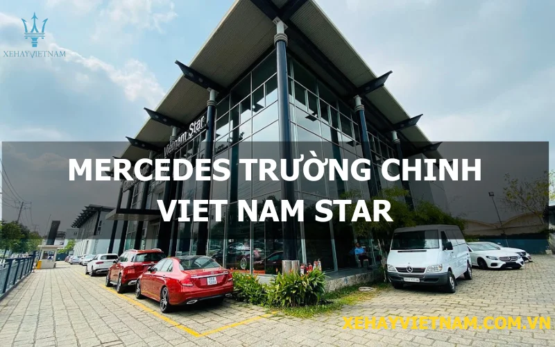 Mercedes Benz Trường Chinh Vietnam Star