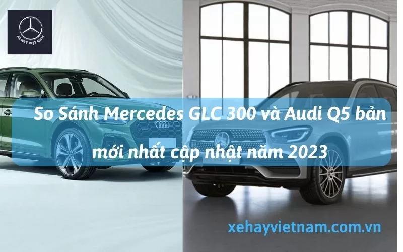 so sánh Mercedes GLC 300 và Audi Q5 17