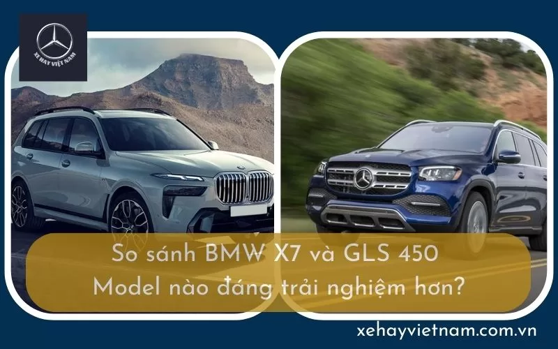 So sánh BMW X7 và GLS 450 – Model nào đáng trải nghiệm hơn?